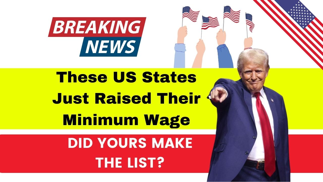 Breaking: These US States Just Raised Their Minimum Wage, Did Yours Make the List?