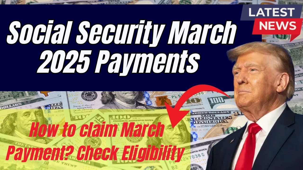 Social Security March 2025 Payments – How to claim March Payment? Check Eligibility